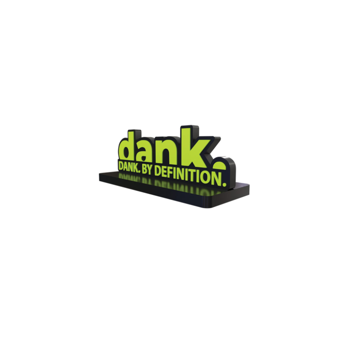 DANK 4 INCH SIGN